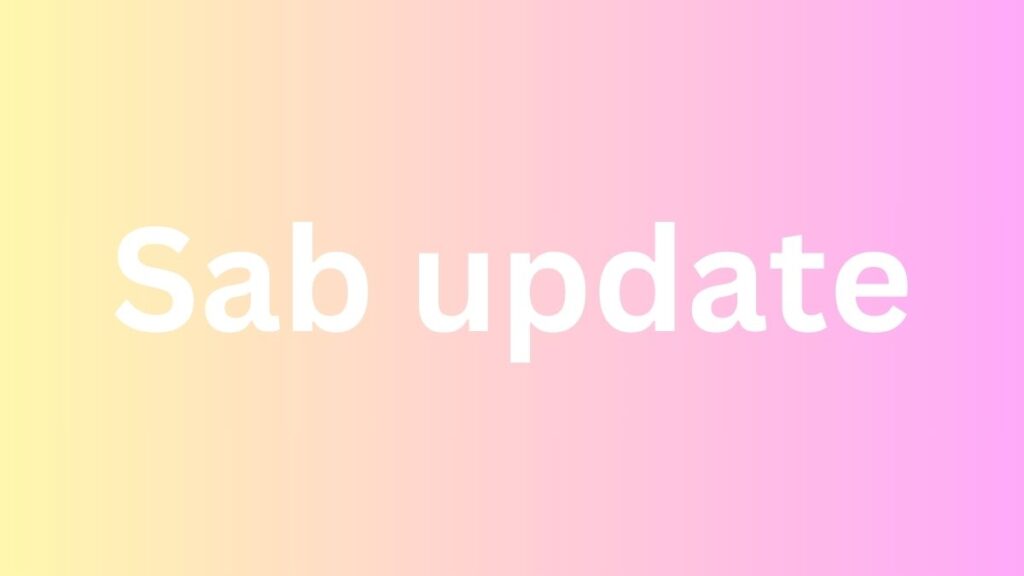 Sab update